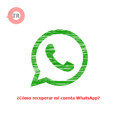 ¿Cómo hago para recuperar mi cuenta de WhatsApp?
